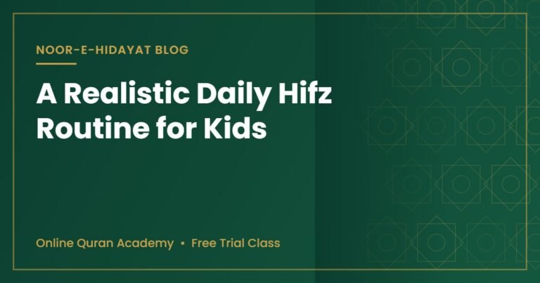 Daily Hifz routine for kids learning the Quran at home