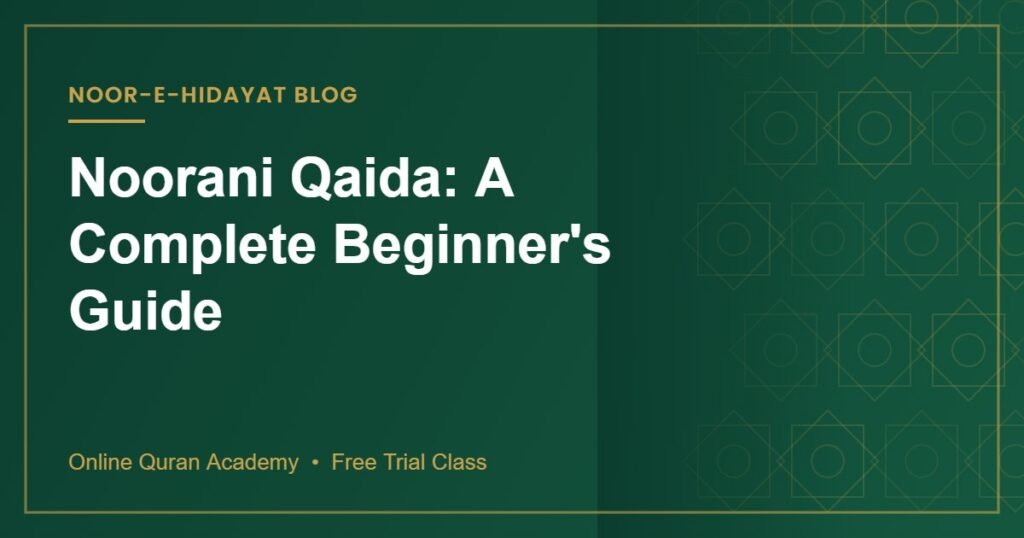 Noorani Qaida beginner guide for kids and adults - Noor-e-Hidayat Online Quran Academy